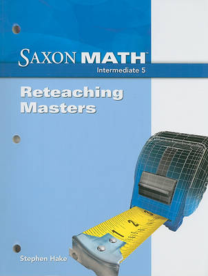 Book cover for Saxon Math Intermediate 5: Reteaching Masters