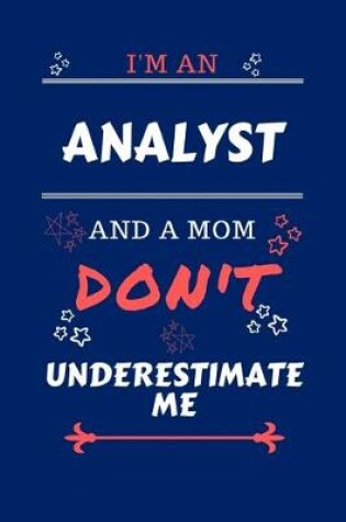 Cover of I'm An Analyst And A Mom Don't Underestimate Me