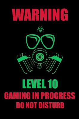Book cover for Warning Level 10 Gaming in Progress Do Not Disturb