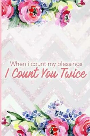 Cover of When I Count My Blessings I Count You Twice