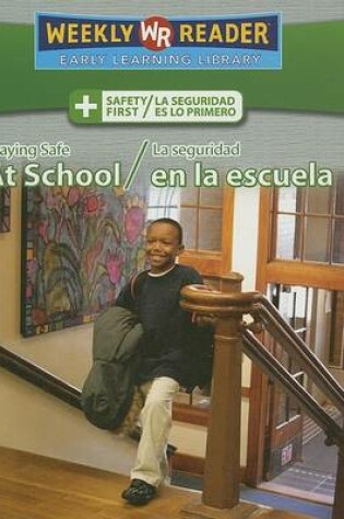 Cover of Staying Safe at School / La Seguridad En La Escuela