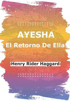 Cover of Ayesha El Retorno De Ella