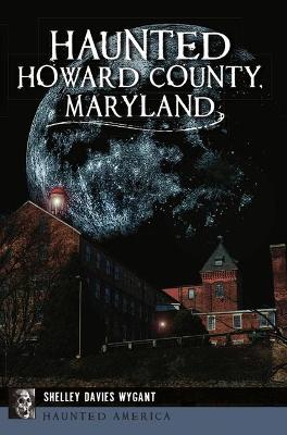Cover of Haunted Howard County, Maryland