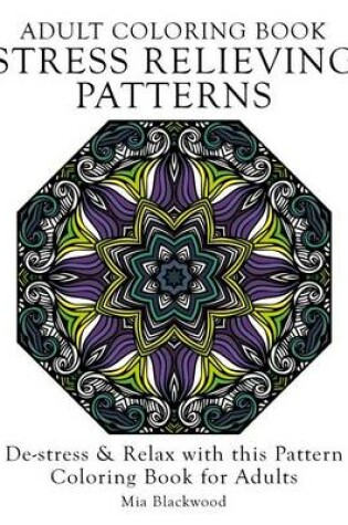 Cover of Adult Coloring Book Stress Relieving Patterns