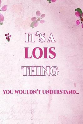 Book cover for It's a Lois Thing You Wouldn't Understand