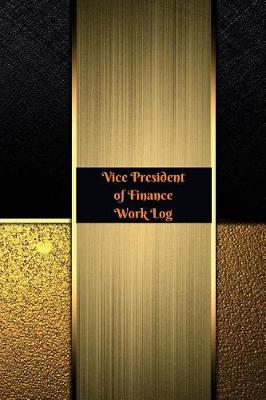 Book cover for Vice President of Finance Work Log