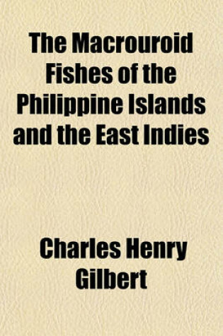 Cover of The Macrouroid Fishes of the Philippine Islands and the East Indies