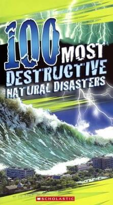 Cover of 100 Most Destructive Natural Disasters Ever