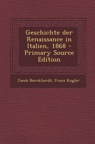 Cover of Geschichte Der Renaissance in Italien, 1868