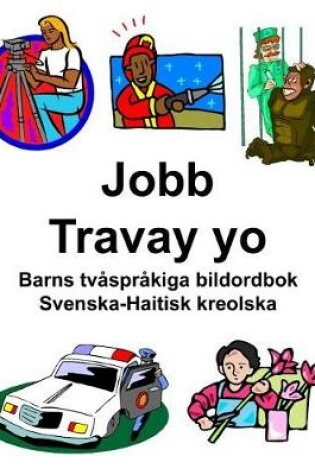 Cover of Svenska-Haitisk kreolska Jobb/Travay yo Barns tvåspråkiga bildordbok