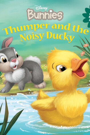 Cover of Disney Bunnies: Thumper and the Noisy Ducky