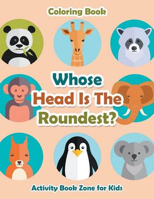 Book cover for Whose Head Is the Roundest? Coloring Book