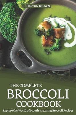 Book cover for The Complete Broccoli Cookbook