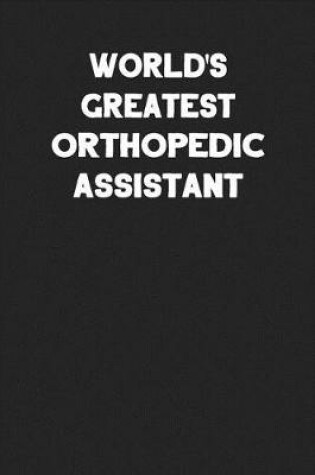 Cover of World's Greatest Orthopedic Assistant