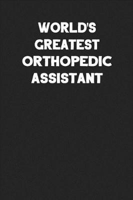 Book cover for World's Greatest Orthopedic Assistant