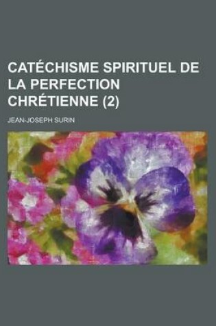 Cover of Catechisme Spirituel de la Perfection Chretienne (2)