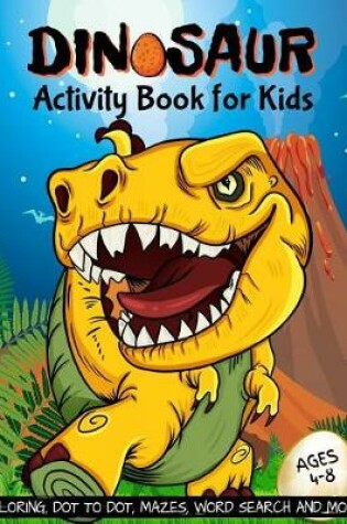 Cover of Dinosaur Activity Book for Kids Ages 4-8