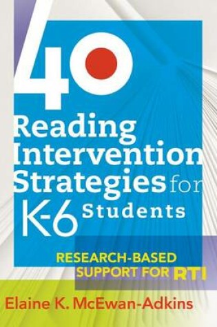 Cover of 40 Reading Intervention Strategies for K6 Students