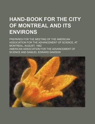 Book cover for Hand-Book for the City of Montreal and Its Environs; Prepared for the Meeting of the American Association for the Advancement of Science, at Montreal, August, 1882