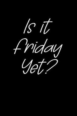 Cover of Is It Friday Yet?