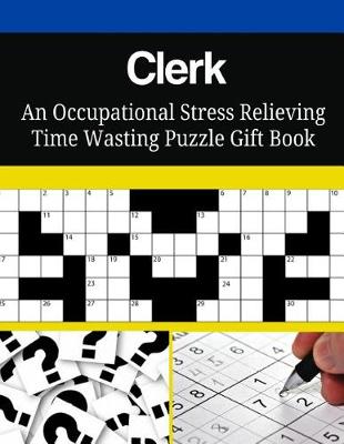 Book cover for Clerk An Occupational Stress Relieving Time Wasting Puzzle Gift Book