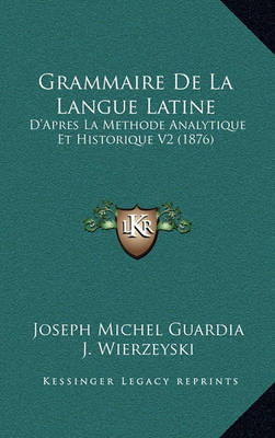 Book cover for Grammaire de La Langue Latine