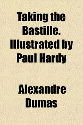 Cover of Taking the Bastille. Illustrated by Paul Hardy