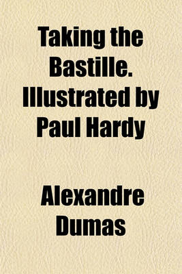 Book cover for Taking the Bastille. Illustrated by Paul Hardy