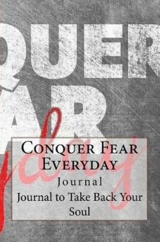 Cover of Conquer Fear Everyday Journal