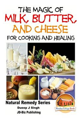 Book cover for The Magic of Milk, Butter and Cheese For Healing and Cooking