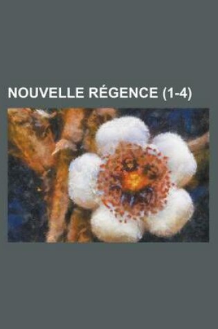 Cover of Nouvelle Regence (1-4 )