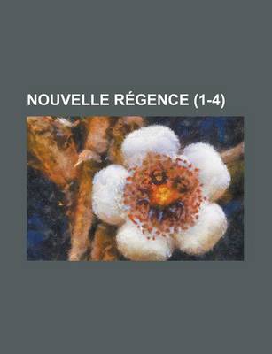 Book cover for Nouvelle Regence (1-4 )