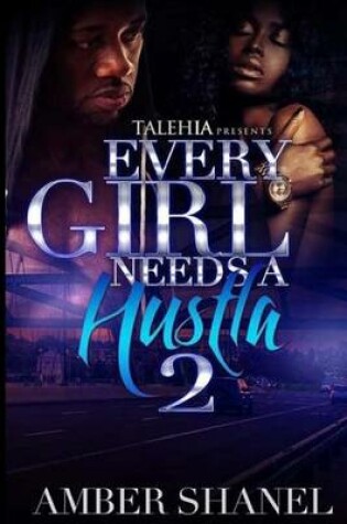 Cover of Every Girl Needs A Hustla 2