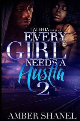 Book cover for Every Girl Needs A Hustla 2