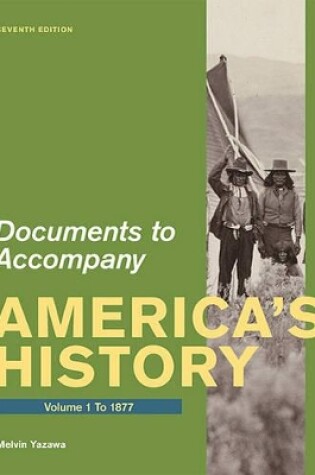 Cover of Documents for America's History, Volume I: To 1877