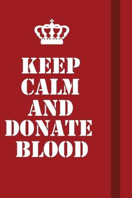 Book cover for Keep Calm And Donate Blood