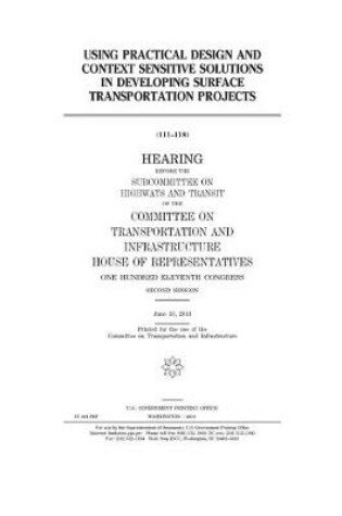 Cover of Using practical design and context sensitive solutions in developing surface transportation projects
