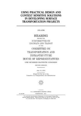Book cover for Using practical design and context sensitive solutions in developing surface transportation projects