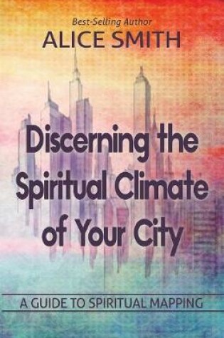 Cover of Discerning The Spiritual Climate Of Your City