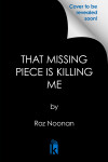 Book cover for That Missing Piece Is Killing Me