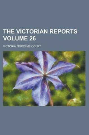 Cover of The Victorian Reports Volume 26