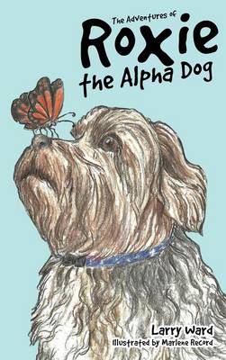 Book cover for The Adventures of Roxie the Alpha Dog