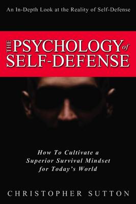 Book cover for The Psychology of Self: How to Cultivate a Superior Survival Mindset for Today's World
