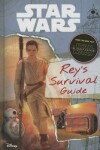 Book cover for Star Wars: The Force Awakens: Rey's Survival Guide