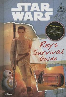 Book cover for Star Wars: The Force Awakens: Rey's Survival Guide