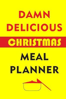 Book cover for Damn Delicious Christmas Meal Planner