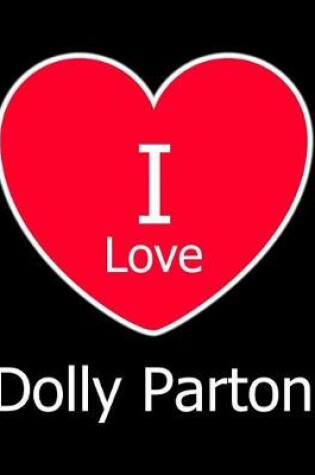 Cover of I Love Dolly Parton