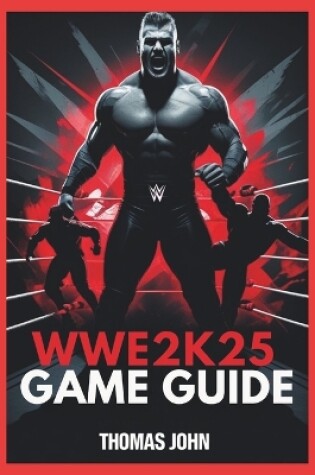 Cover of Wwe 2k25 Game Guide