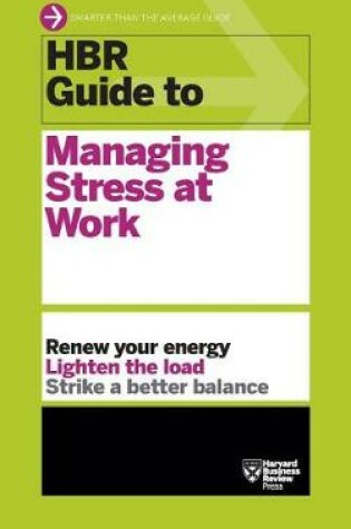Cover of HBR Guide to Managing Stress at Work (HBR Guide Series)