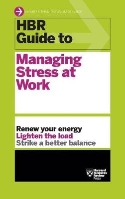 Book cover for HBR Guide to Managing Stress at Work (HBR Guide Series)